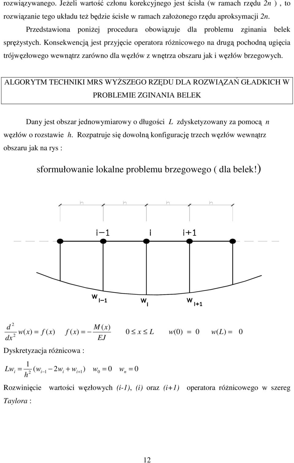 Konsekencą est przyęce operatora róŝncoego na drugą pocodną ugęca tróęzłoego enątrz zaróno da ęzłó z nętrza obszaru ak ęzłó brzegoyc.