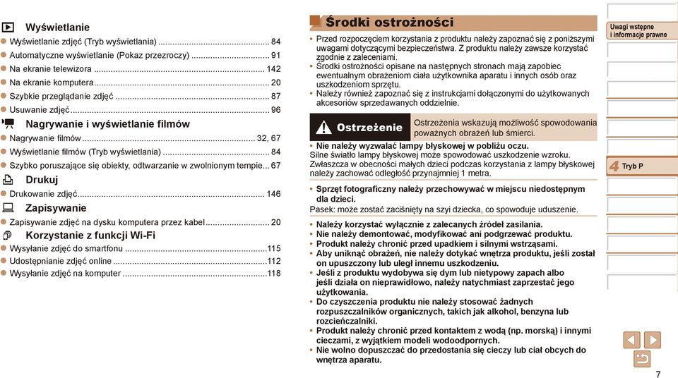 .. 67 c Drukuj Drukowanie zdjęć... 146 Zapisywanie Zapisywanie zdjęć na dysku komputera przez kabel... 20 Korzystanie z funkcji Wi-Fi Wysyłanie zdjęć do smartfonu... 115 Udostępnianie zdjęć online.