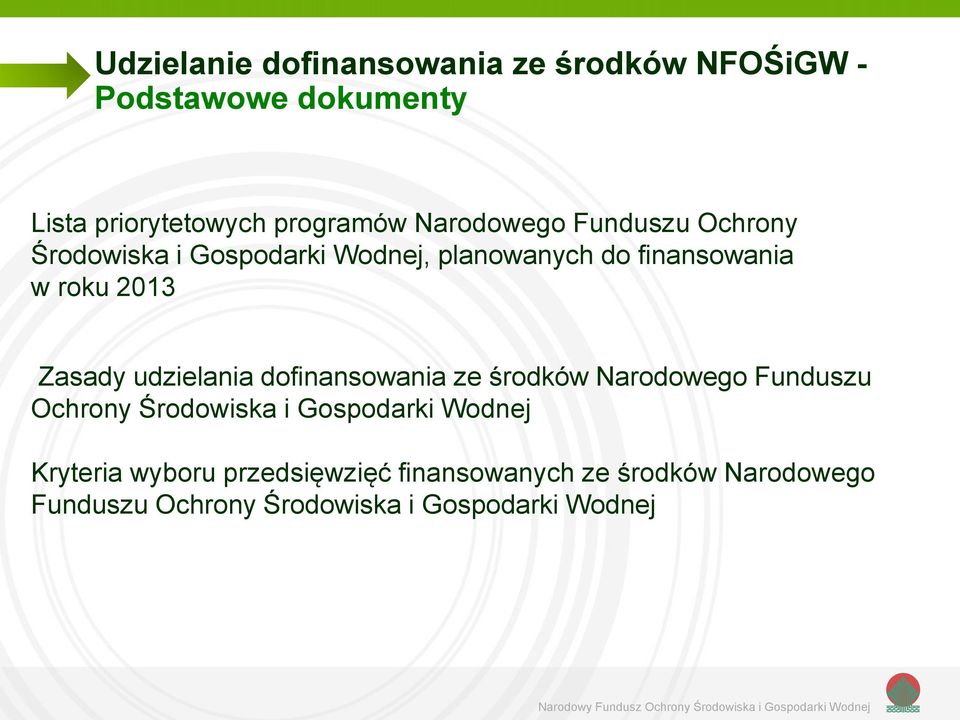 Zasady udzielania dofinansowania ze środków Narodowego Funduszu Ochrony Środowiska i Gospodarki Wodnej