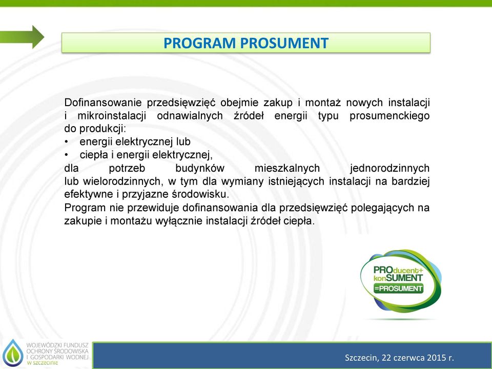 jednorodzinnych lub wielorodzinnych, w tym dla wymiany istniejących instalacji na bardziej efektywne i przyjazne środowisku.