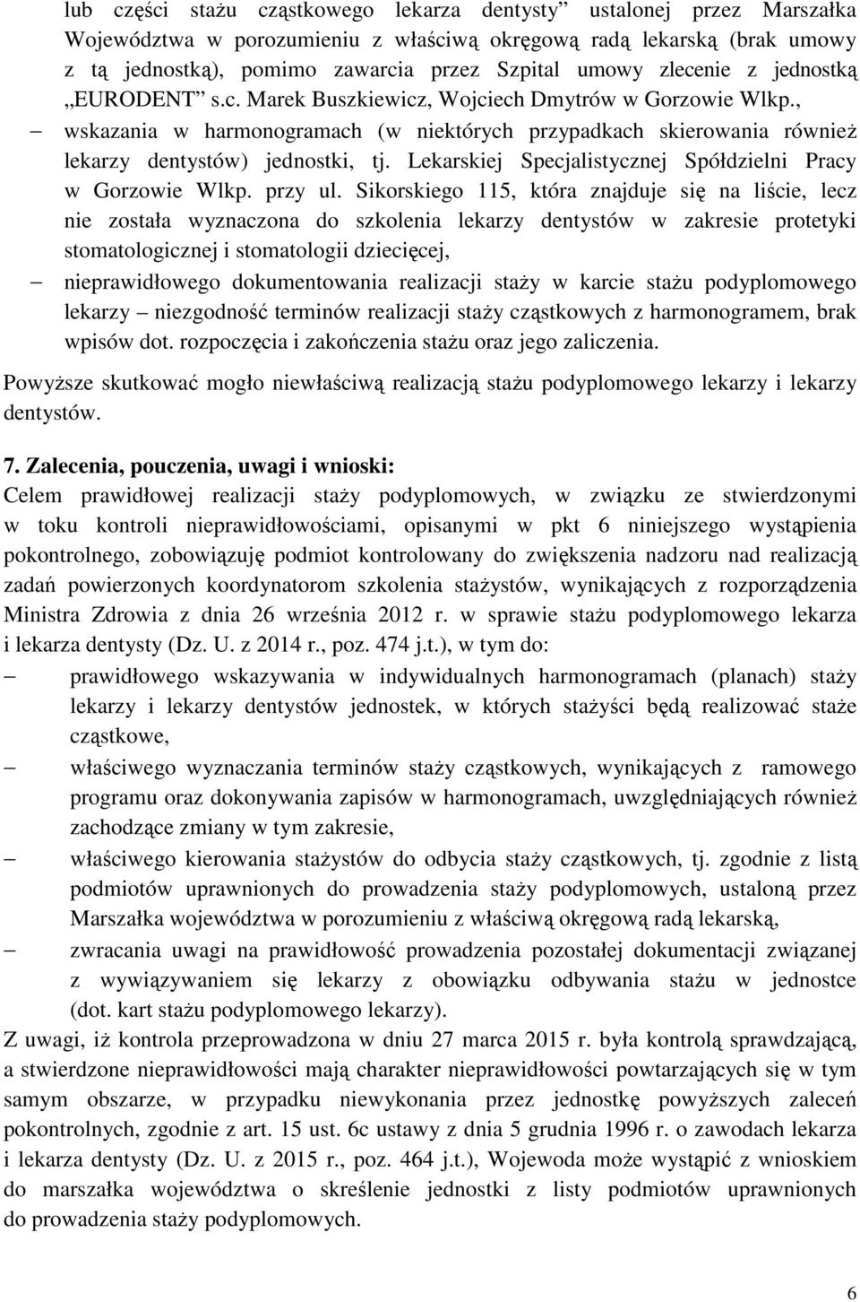 Lekarskiej Specjalistycznej Spółdzielni Pracy w Gorzowie Wlkp. przy ul.