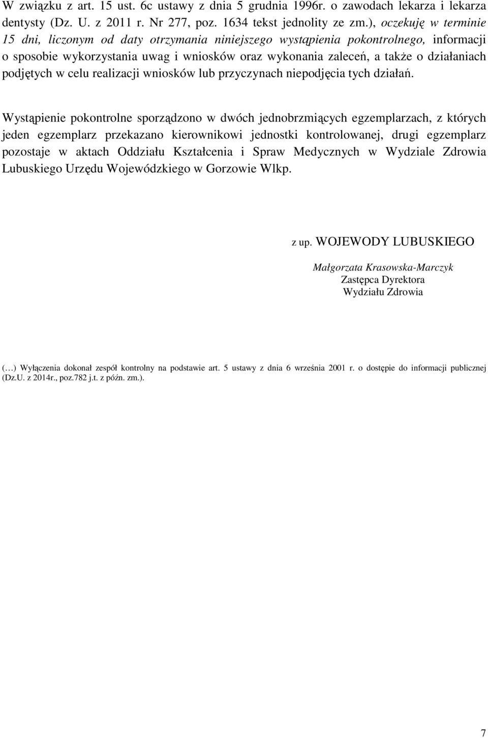 podjętych w celu realizacji wniosków lub przyczynach niepodjęcia tych działań.