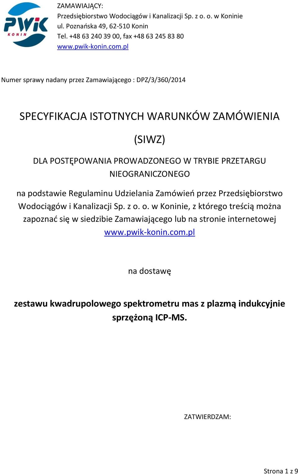 NIEOGRANICZONEGO na podstawie Regulaminu Udzielania Zamówień przez Przedsiębiorstwo Wodociągów i Kanalizacji Sp. z o.