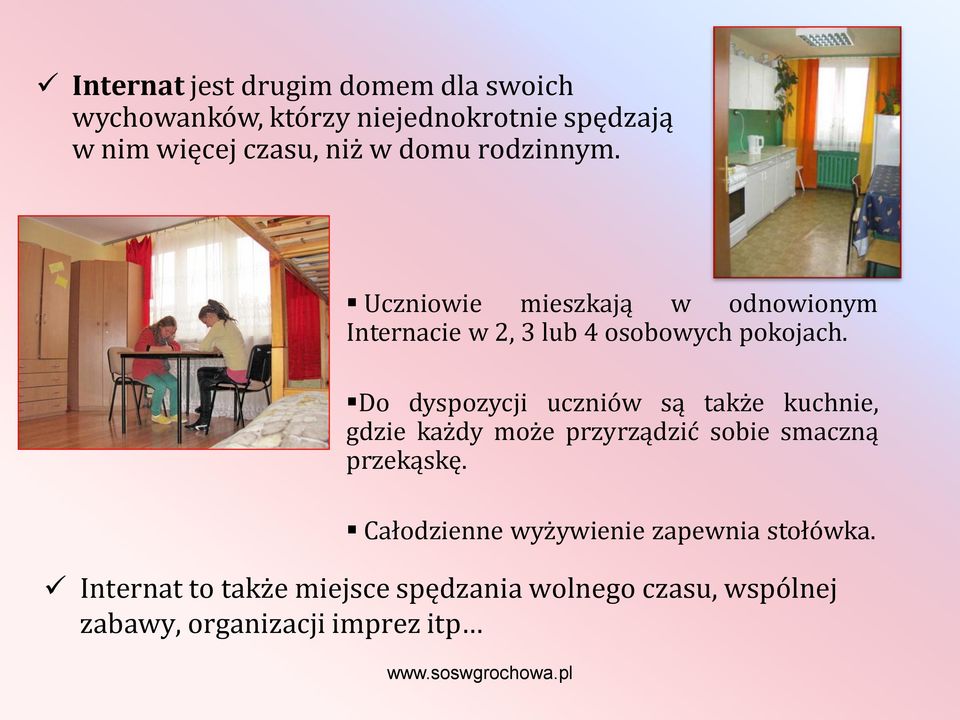 Do dyspozycji uczniów są także kuchnie, gdzie każdy może przyrządzić sobie smaczną przekąskę.