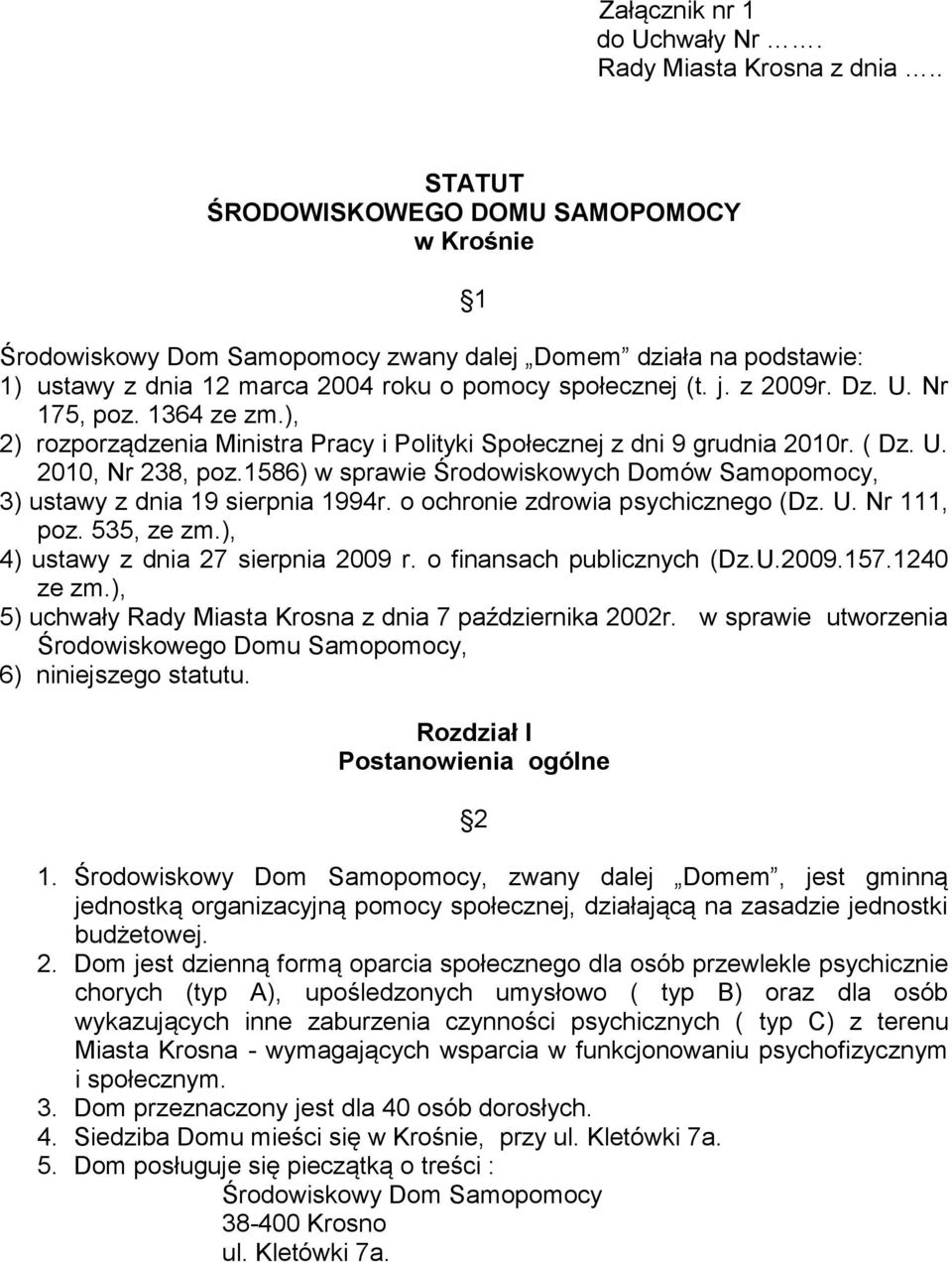 Nr 175, poz. 1364 ze zm.), 2) rozporządzenia Ministra Pracy i Polityki Społecznej z dni 9 grudnia 2010r. ( Dz. U. 2010, Nr 238, poz.