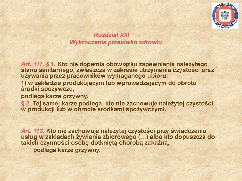 wymaganego ubioru: ) w zakładzie produkującym lub wprowadzającym do obrotu środki spożywcze, podlega karze grzywny.