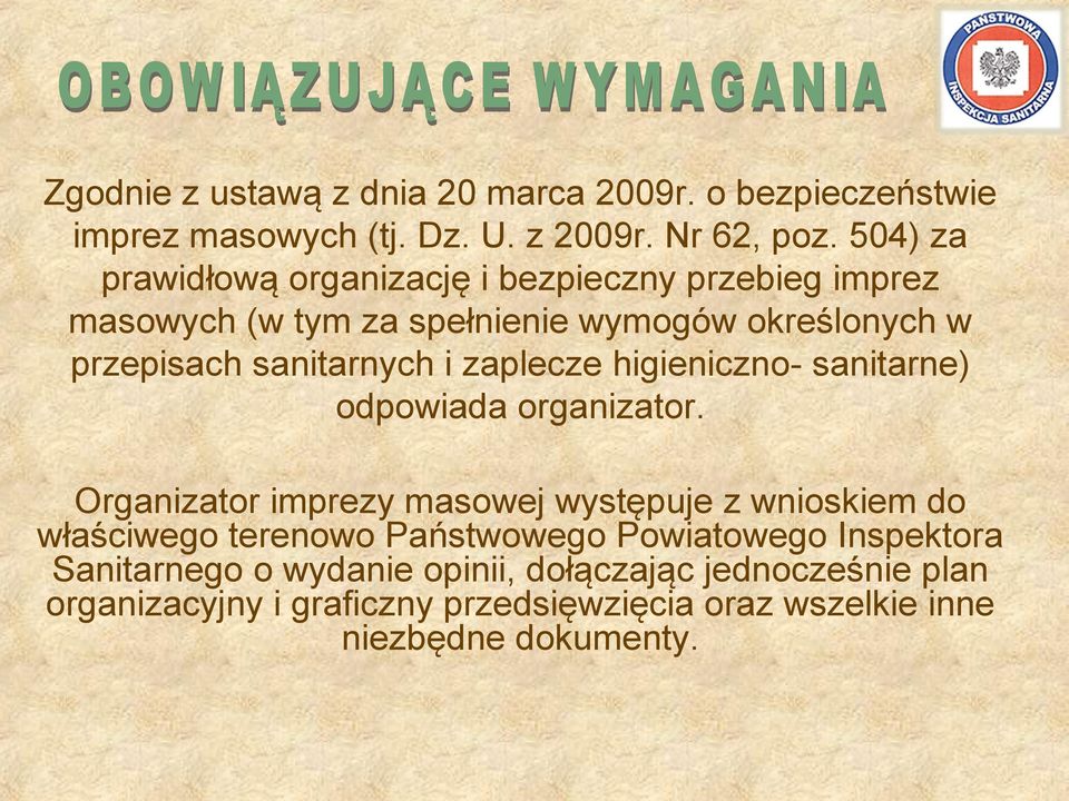 i zaplecze higieniczno- sanitarne) odpowiada organizator.