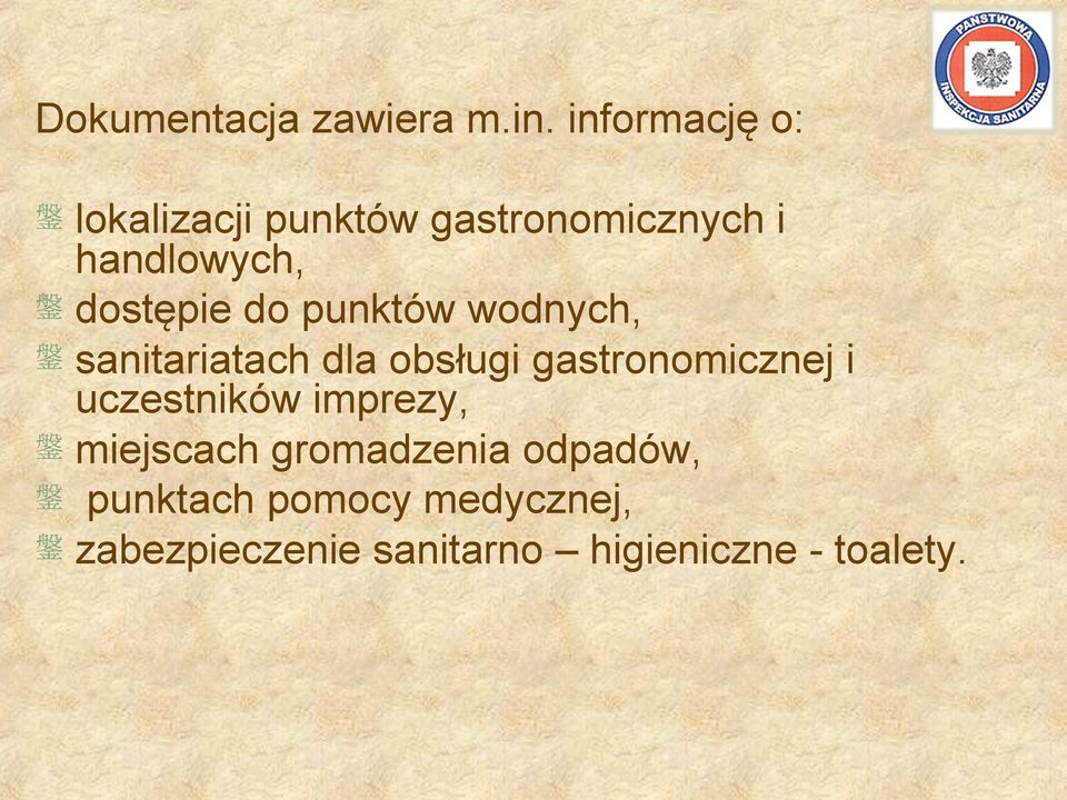 dostępie do punktów wodnych, sanitariatach dla obsługi gastronomicznej i