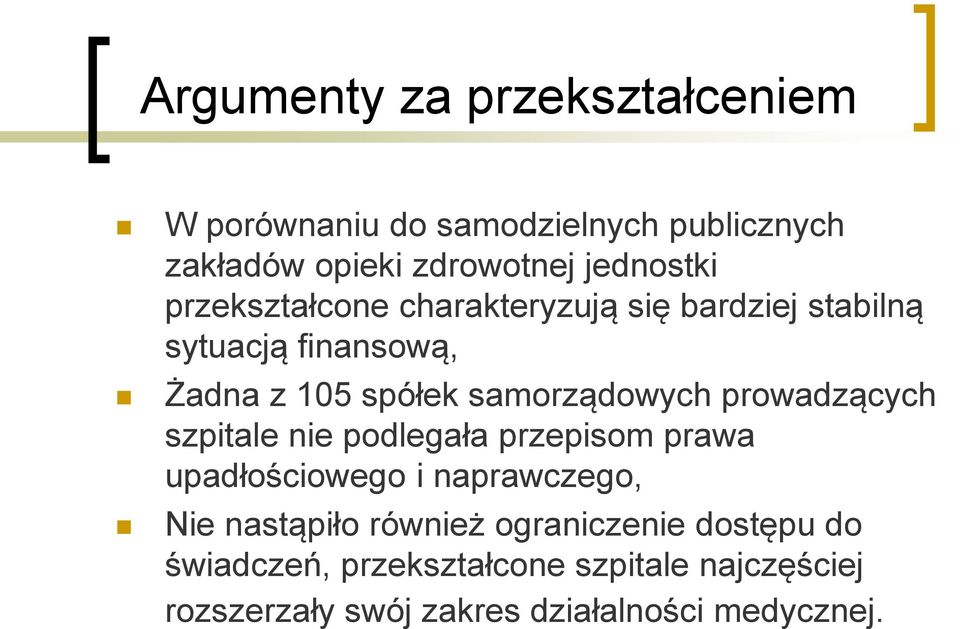 prowadzących szpitale nie podlegała przepisom prawa upadłościowego i naprawczego, Nie nastąpiło również