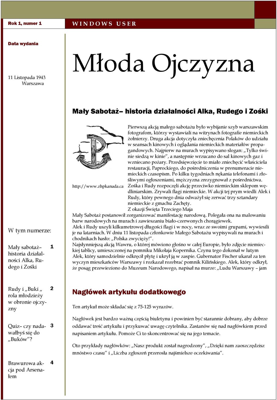 Druga akcja dotyczyła zniechęcenia Polaków do udziału w seansach kinowych i oglądania niemieckich materiałów propagandowych.