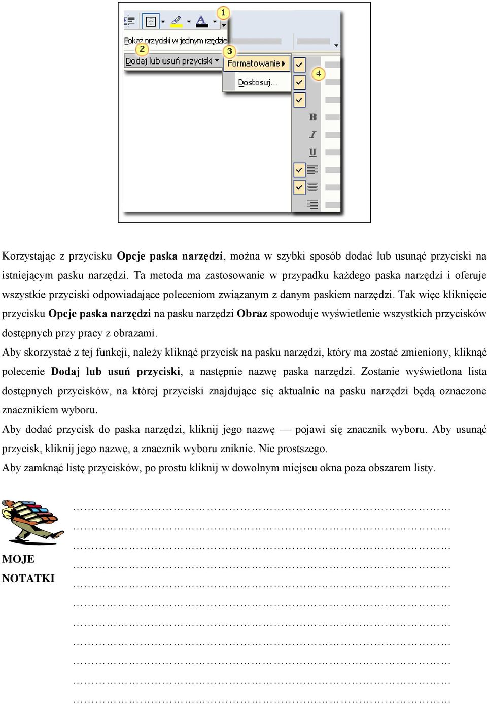 Tak więc kliknięcie przycisku Opcje paska narzędzi na pasku narzędzi Obraz spowoduje wyświetlenie wszystkich przycisków dostępnych przy pracy z obrazami.