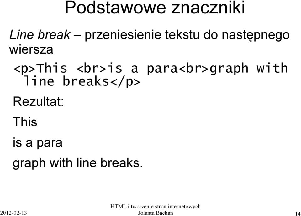 para<br>graph with line breaks</p> Rezultat: