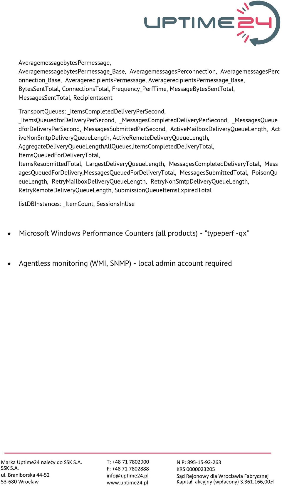 _MessagesCompletedDeliveryPerSecond, _MessagesQueue dfordeliverypersecond,_messagessubmittedpersecond, ActiveMailboxDeliveryQueueLength, Act ivenonsmtpdeliveryqueuelength,