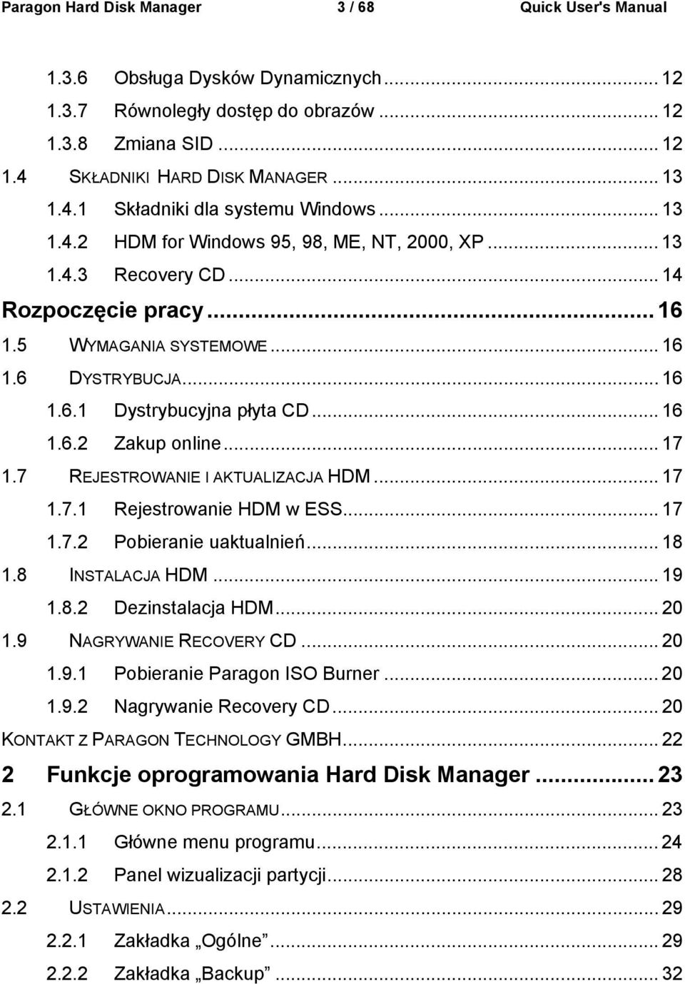 .. 17 1.7 REJESTROWANIE I AKTUALIZACJA HDM... 17 1.7.1 Rejestrowanie HDM w ESS... 17 1.7.2 Pobieranie uaktualnień... 18 1.8 INSTALACJA HDM... 19 1.8.2 Dezinstalacja HDM... 20 1.