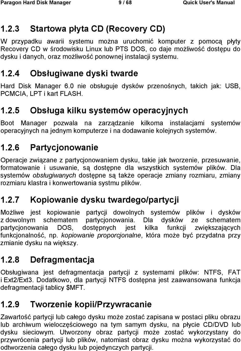 możliwość ponownej instalacji systemu. 1.2.