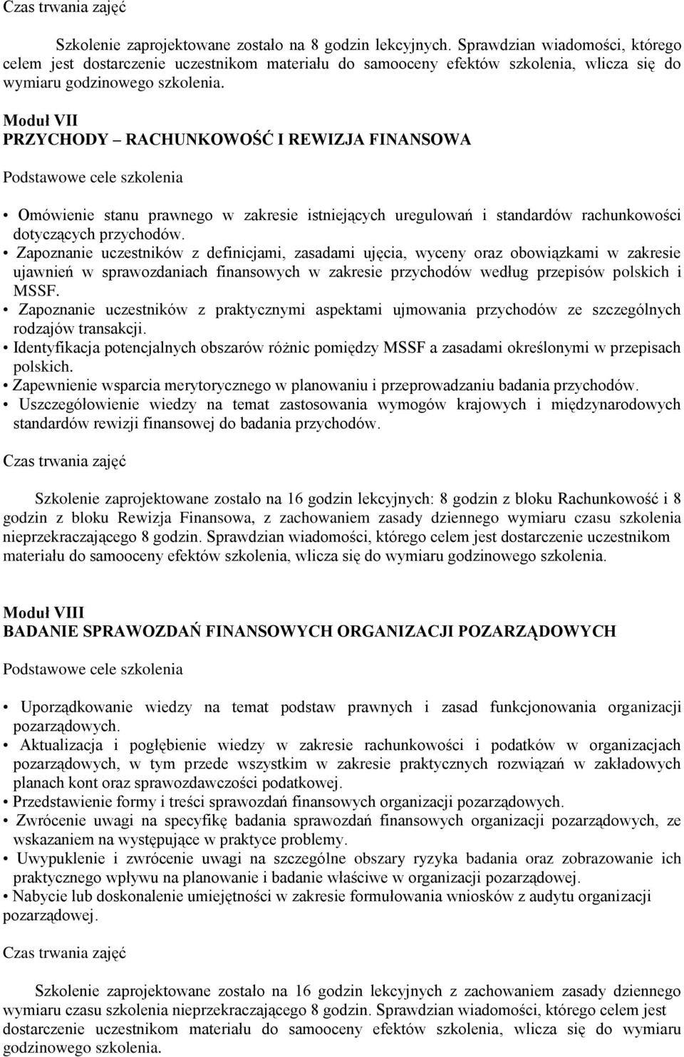 prawnego w zakresie istniejących uregulowań i standardów rachunkowości dotyczących przychodów.