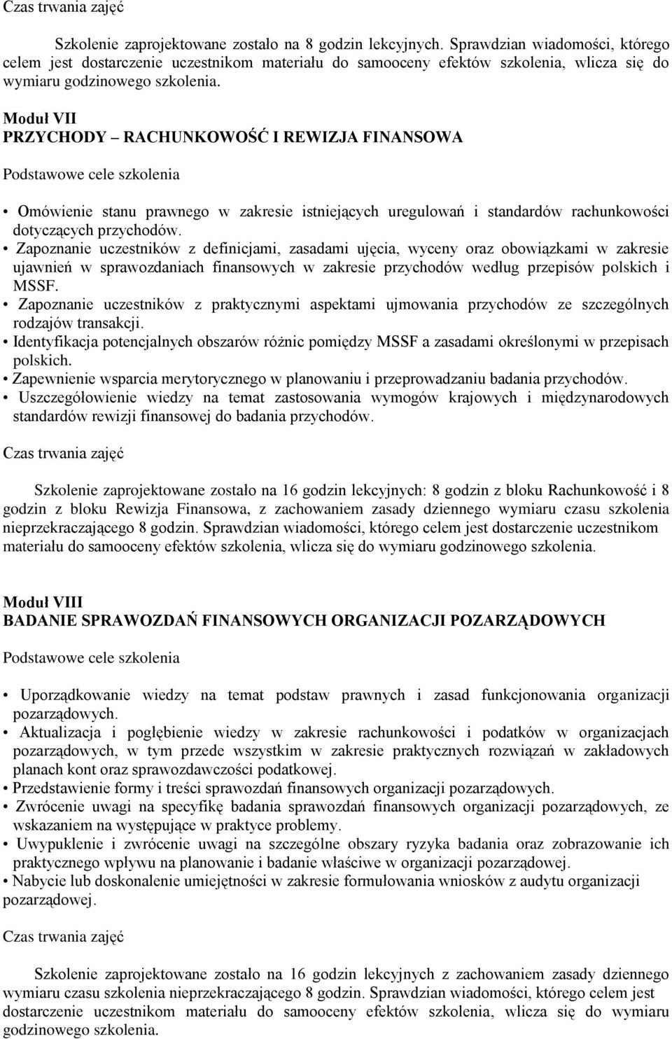 prawnego w zakresie istniejących uregulowań i standardów rachunkowości dotyczących przychodów.