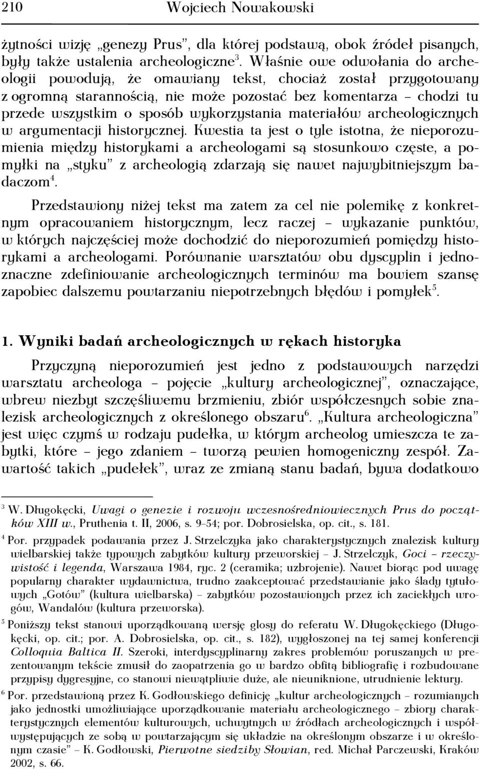 wykorzystania materiałów archeologicznych w argumentacji historycznej.