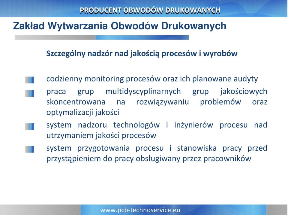 rozwiązywaniu problemów oraz optymalizacji jakości system nadzoru technologów i inżynierów procesu nad