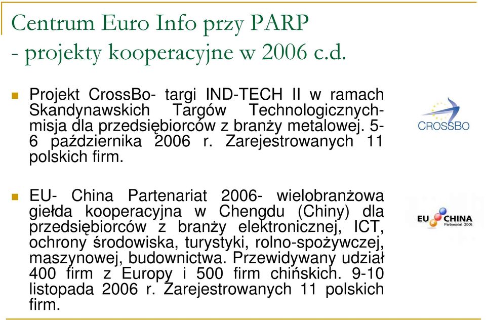 5-6 października 26 r. Zarejestrowanych 11 polskich firm.