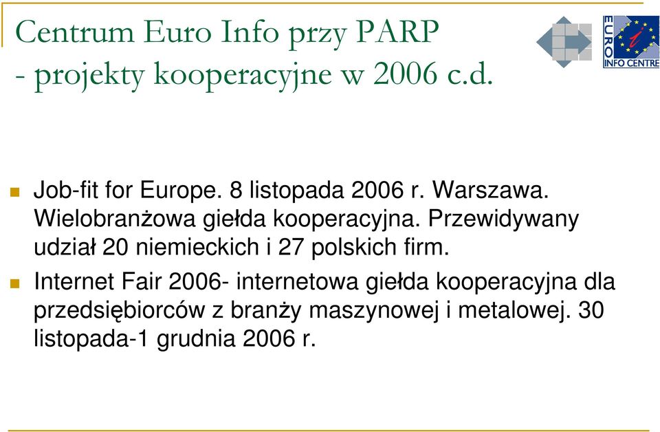 Przewidywany udział 2 niemieckich i 27 polskich firm.