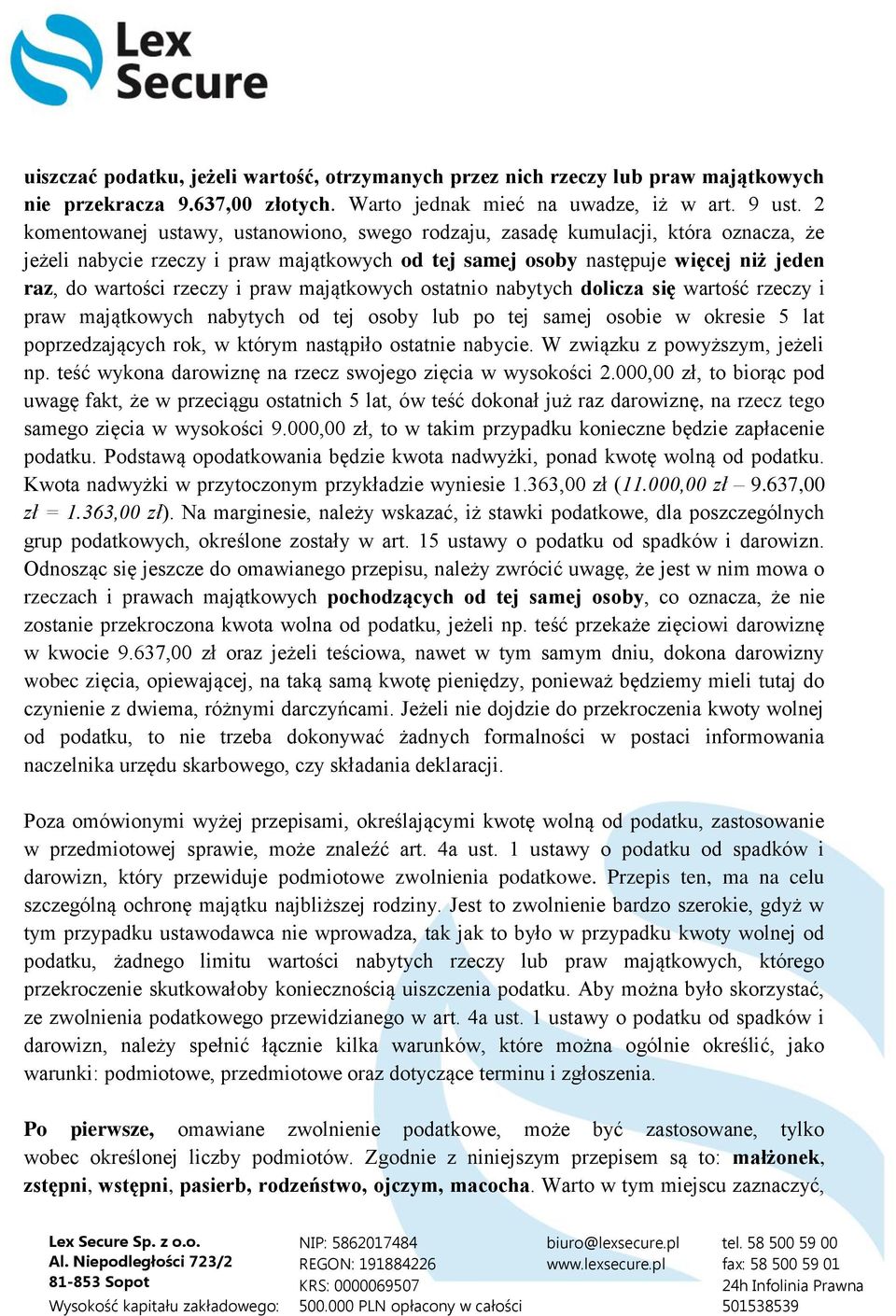 praw majątkowych ostatnio nabytych dolicza się wartość rzeczy i praw majątkowych nabytych od tej osoby lub po tej samej osobie w okresie 5 lat poprzedzających rok, w którym nastąpiło ostatnie nabycie.