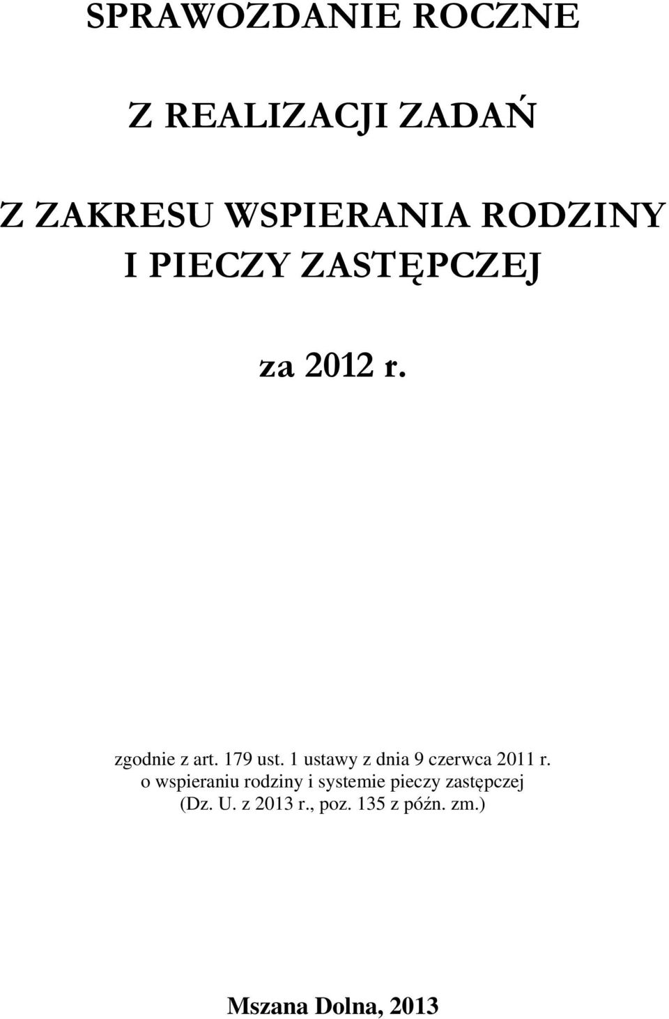 1 ustawy z dnia 9 czerwca 2011 r.