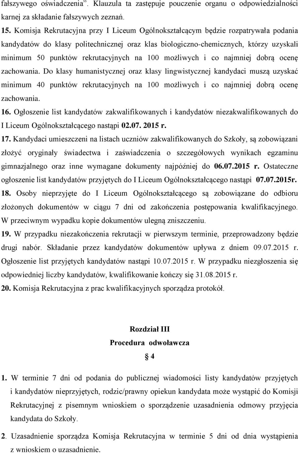 rekrutacyjnych na 100 możliwych i co najmniej dobrą ocenę zachowania.