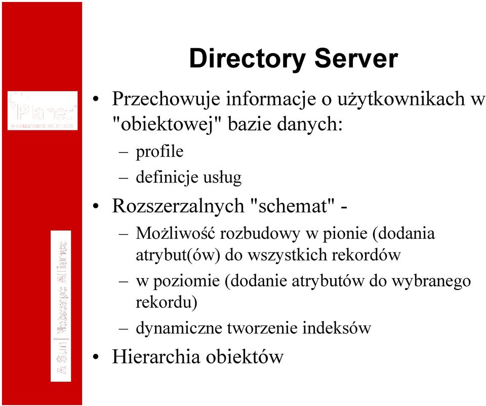 rozbudowy w pionie (dodania atrybut(ów) do wszystkich rekordów w poziomie