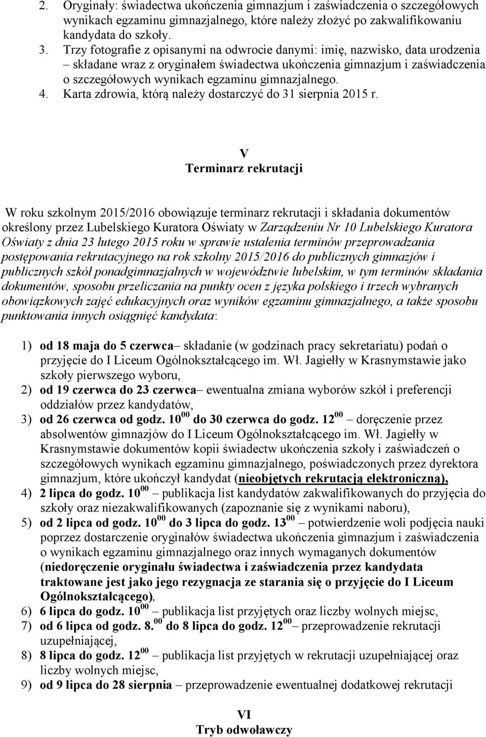 gimnazjalnego. 4. Karta zdrowia, którą należy dostarczyć do 31 sierpnia 2015 r.