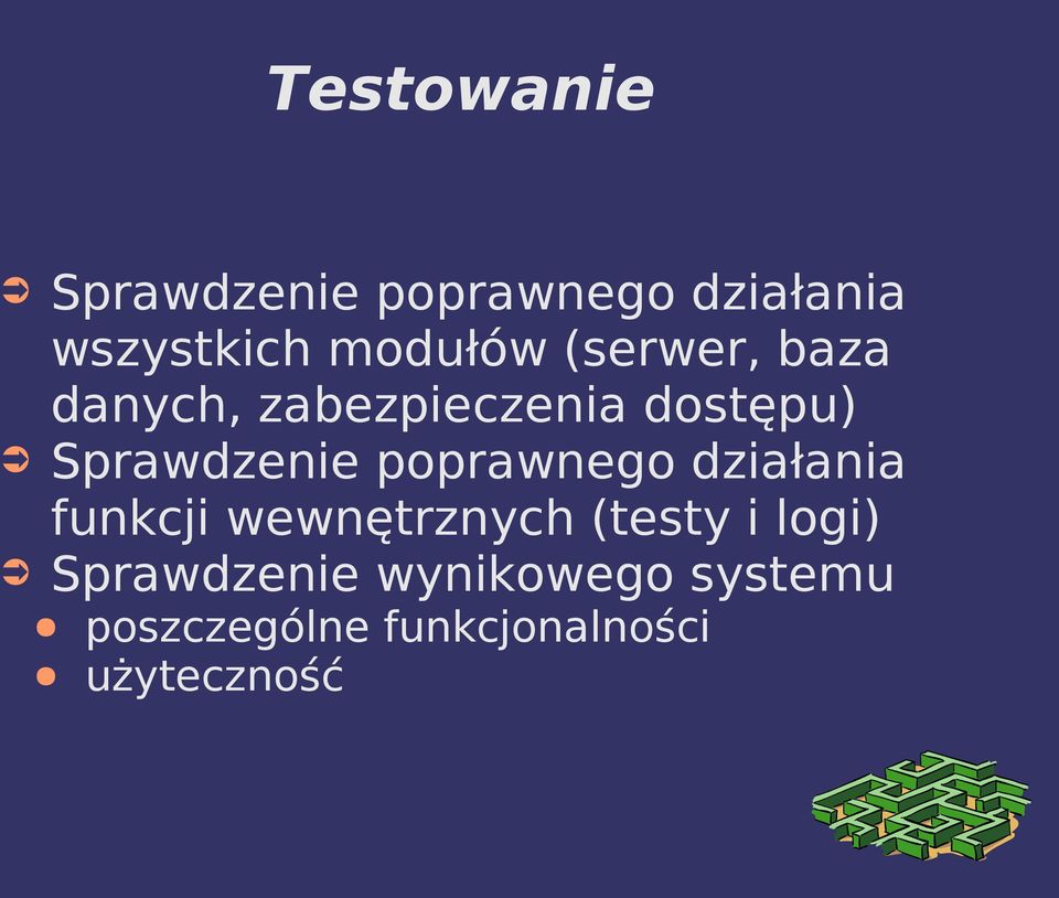 poprawnego działania funkcji wewnętrznych (testy i logi)