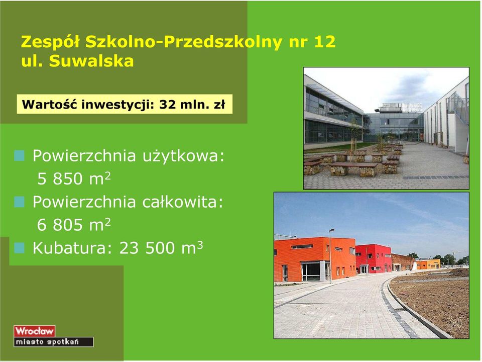 zł Powierzchnia użytkowa: 5 850 m 2