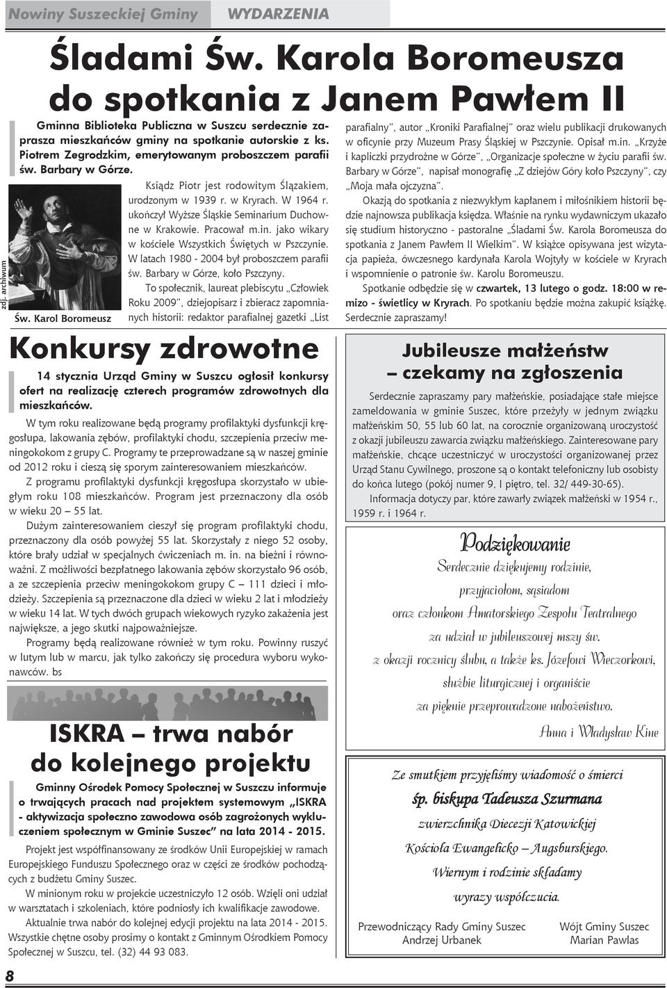 ukończył Wyższe Śląskie Seminarium Duchowne w Krakowie. Pracował m.in. jako wikary w kościele Wszystkich Świętych w Pszczynie. W latach 1980-2004 był proboszczem parafii św.