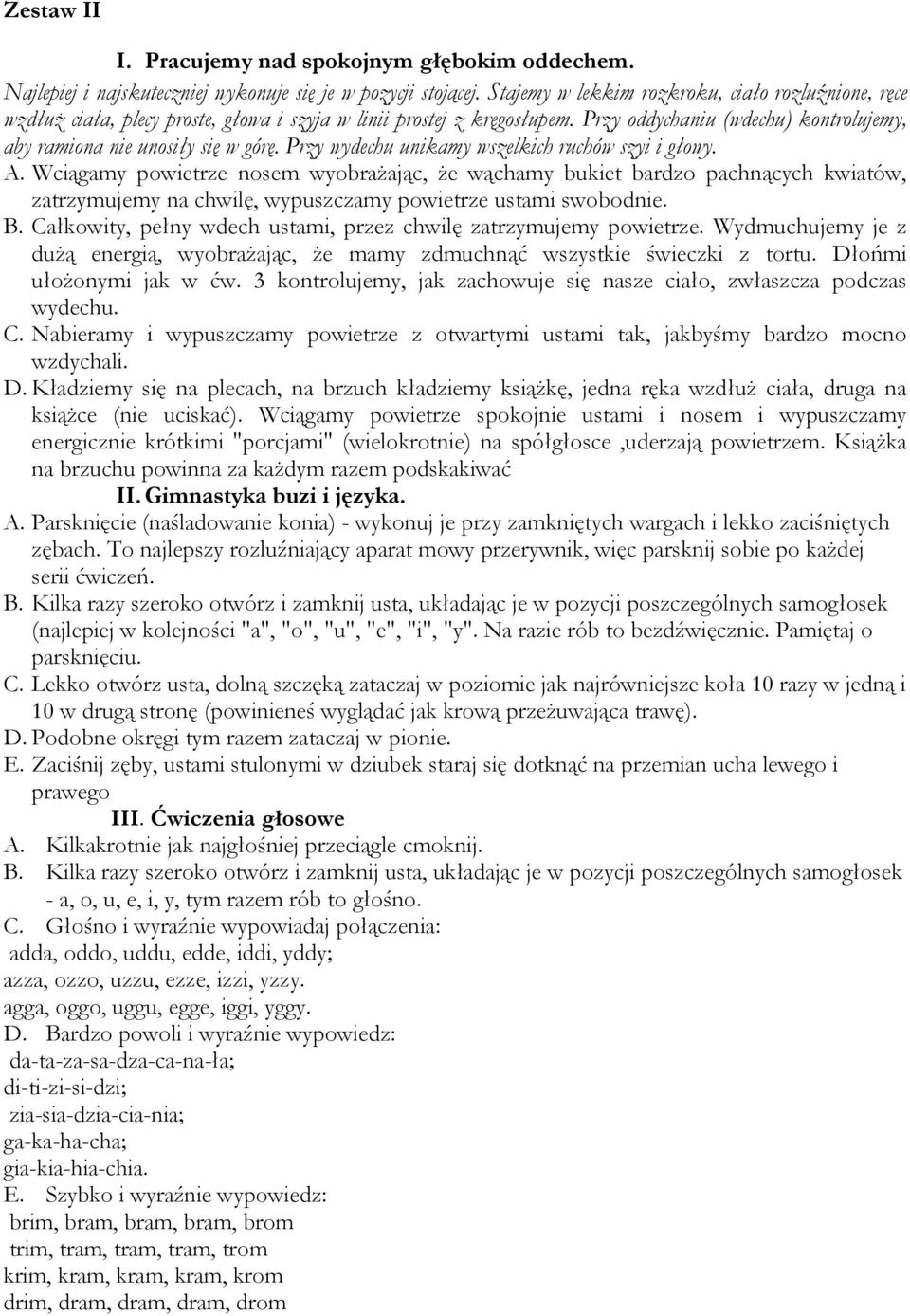 Przy wydechu unikamy wszelkich ruchów szyi i głowy. A.