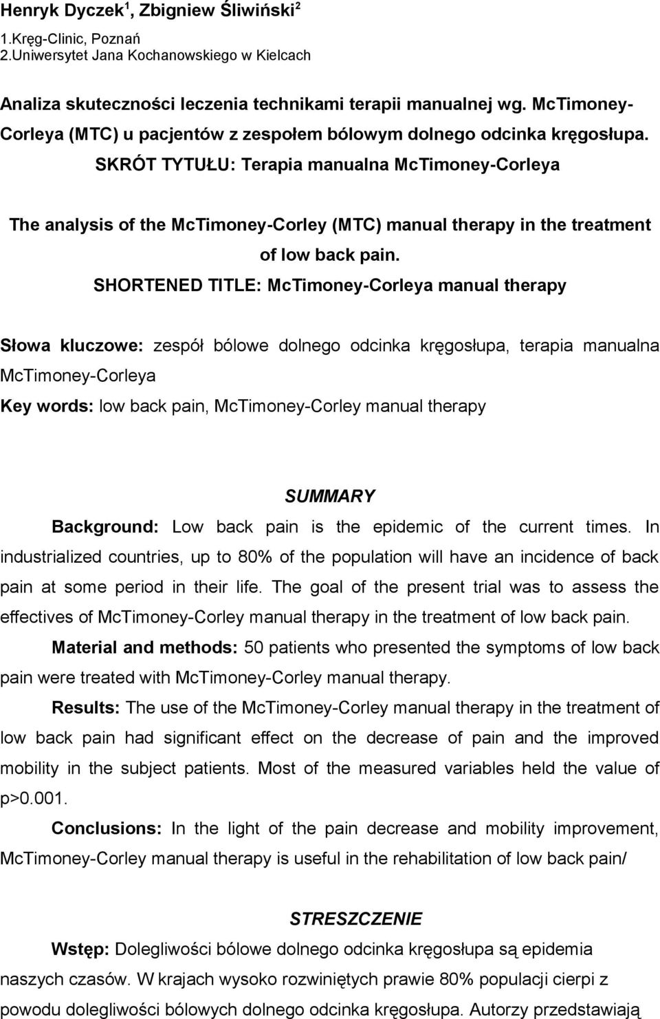 SKRÓT TYTUŁU: Terapia manualna McTimoney-Corleya The analysis of the McTimoney-Corley (MTC) manual therapy in the treatment of low back pain.