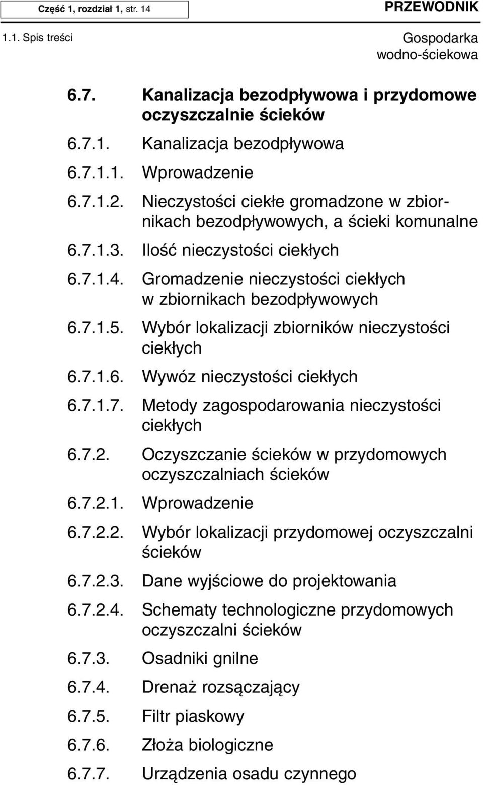 Wybór lokalizacji zbiorników nieczystości ciekłych 6.7.1.6. Wywóz nieczystości ciekłych 6.7.1.7. Metody zagospodarowania nieczystości ciekłych 6.7.2.