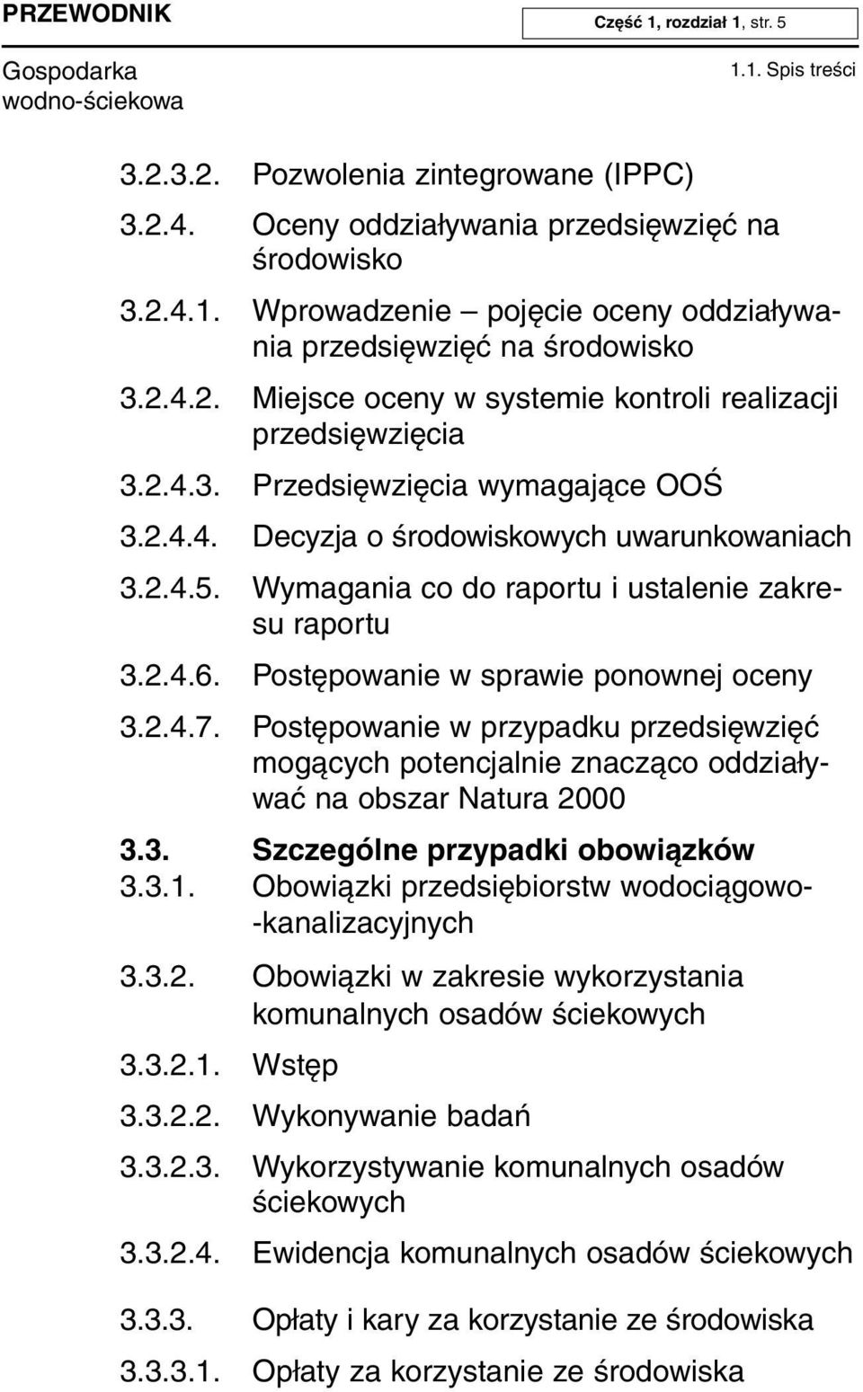 Wy ma ga nia co do ra por tu i usta le nie za kre - su ra por tu 3.2.4.6. Po stę po wa nie w spra wie po now nej oce ny 3.2.4.7.
