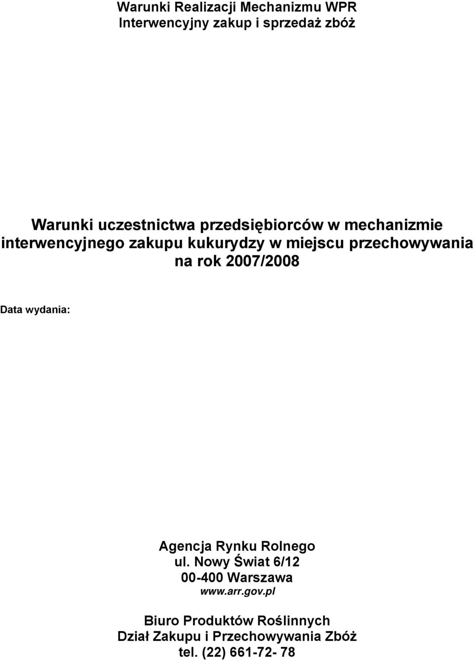 wydania: Agencja Rynku Rolnego ul. Nowy Świat 6/12 00-400 Warszawa www.arr.gov.