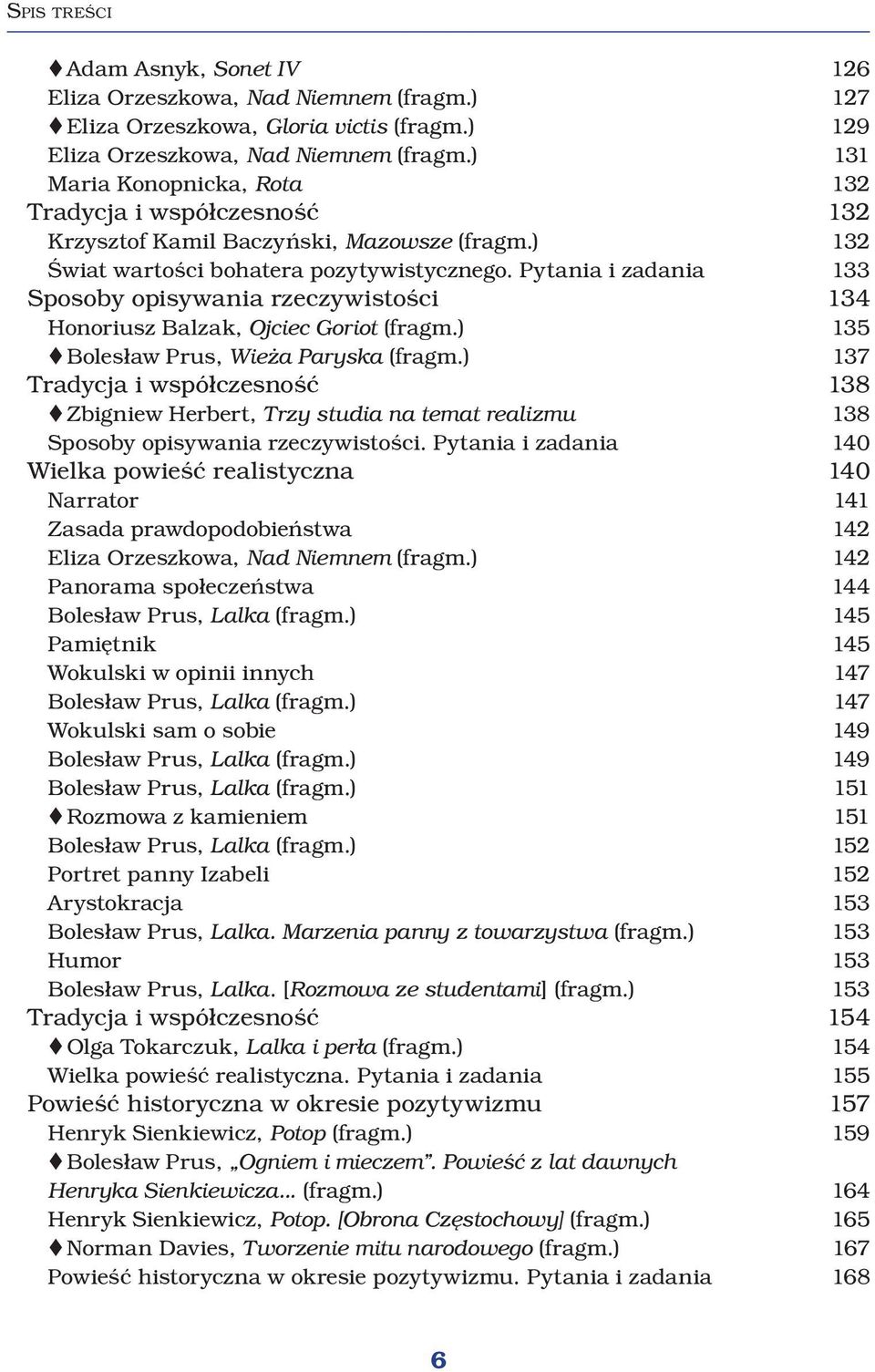 Pytania i zadania 133 Sposoby opisywania rzeczywistości 134 Honoriusz Balzak, Ojciec Goriot (fragm.) 135 Bolesław Prus, Wieża Paryska (fragm.