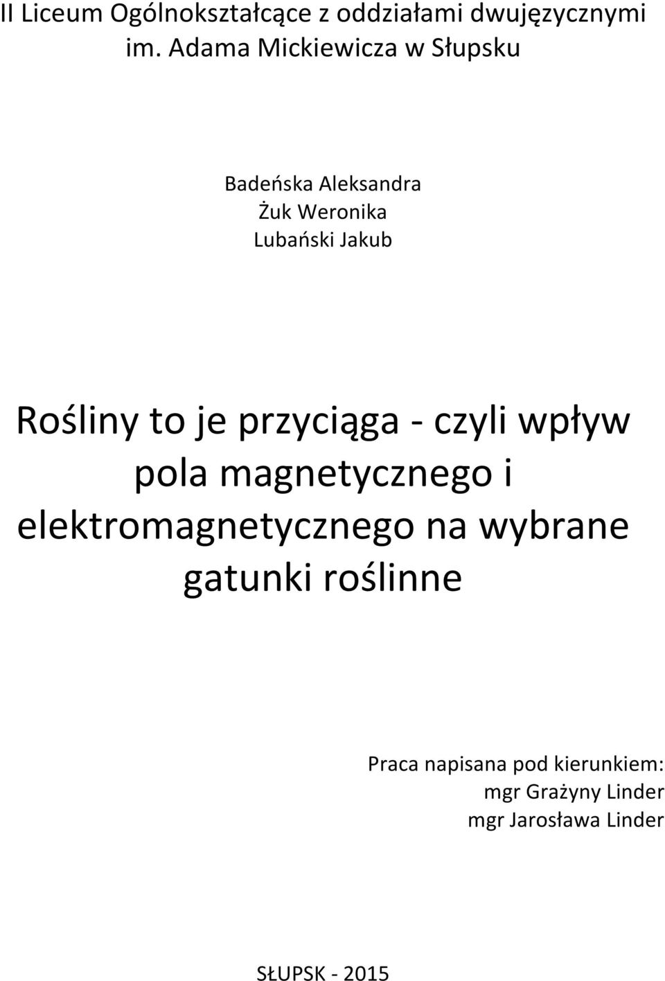 Rośliny to je przyciąga - czyli wpływ pola magnetycznego i elektromagnetycznego