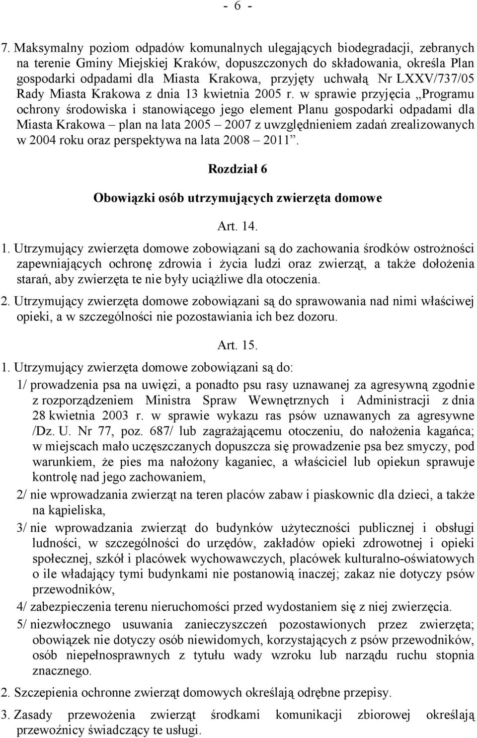 przyjęty uchwałą Nr LXXV/737/05 Rady Miasta Krakowa z dnia 13 kwietnia 2005 r.