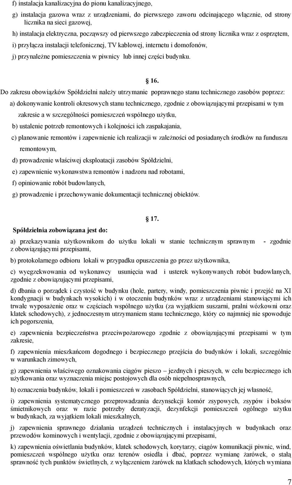 piwnicy lub innej części budynku. 16.