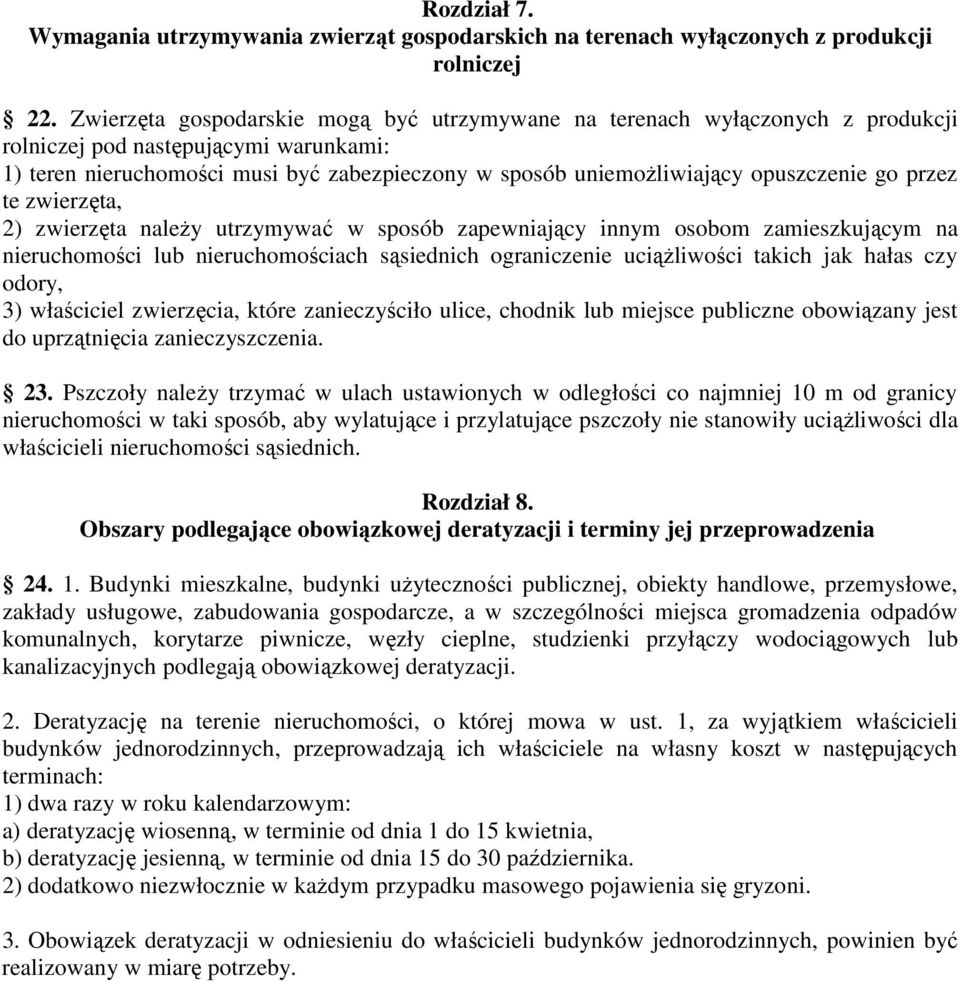 opuszczenie go przez te zwierzęta, 2) zwierzęta należy utrzymywać w sposób zapewniający innym osobom zamieszkującym na nieruchomości lub nieruchomościach sąsiednich ograniczenie uciążliwości takich