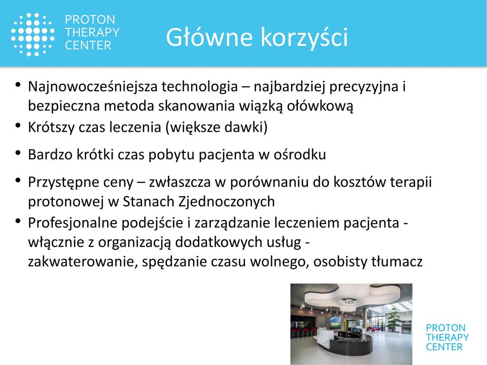 zwłaszcza w porównaniu do kosztów terapii protonowej w Stanach Zjednoczonych Profesjonalne podejście i