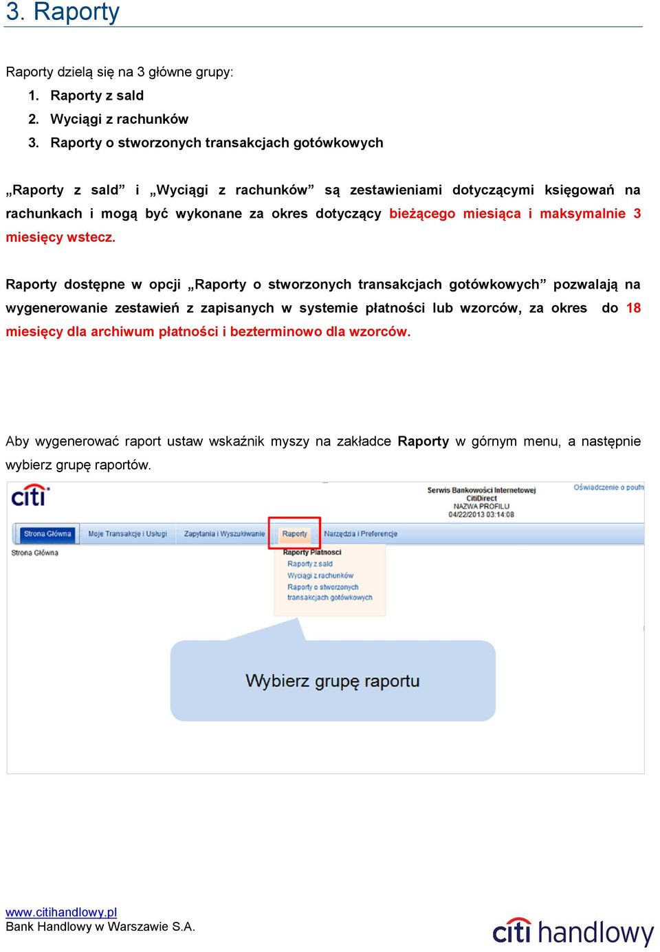 dotyczący bieżącego miesiąca i maksymalnie 3 miesięcy wstecz.