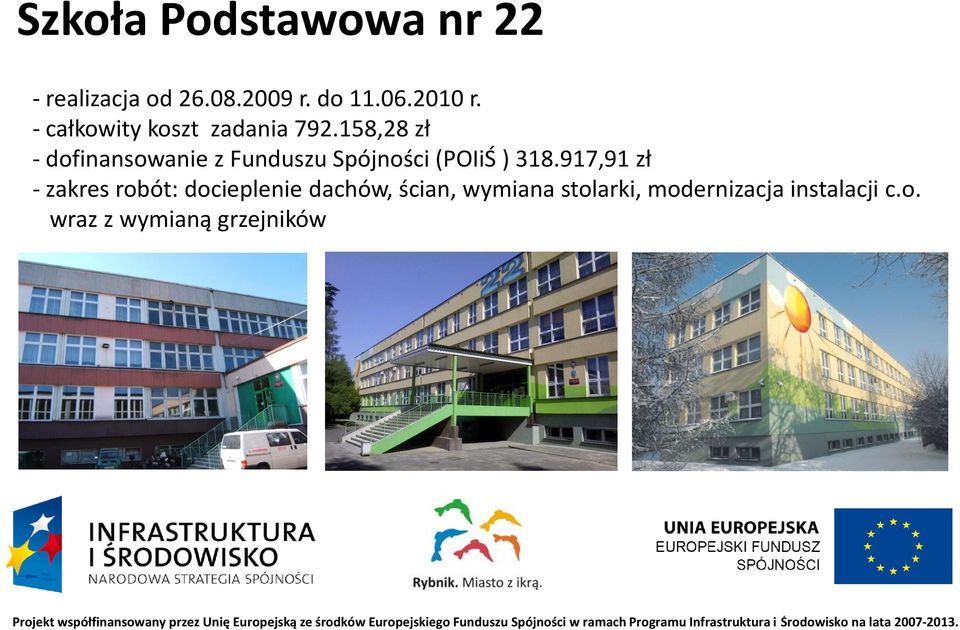 158,28 zł - dofinansowanie z Funduszu Spójności (POIiŚ ) 318.