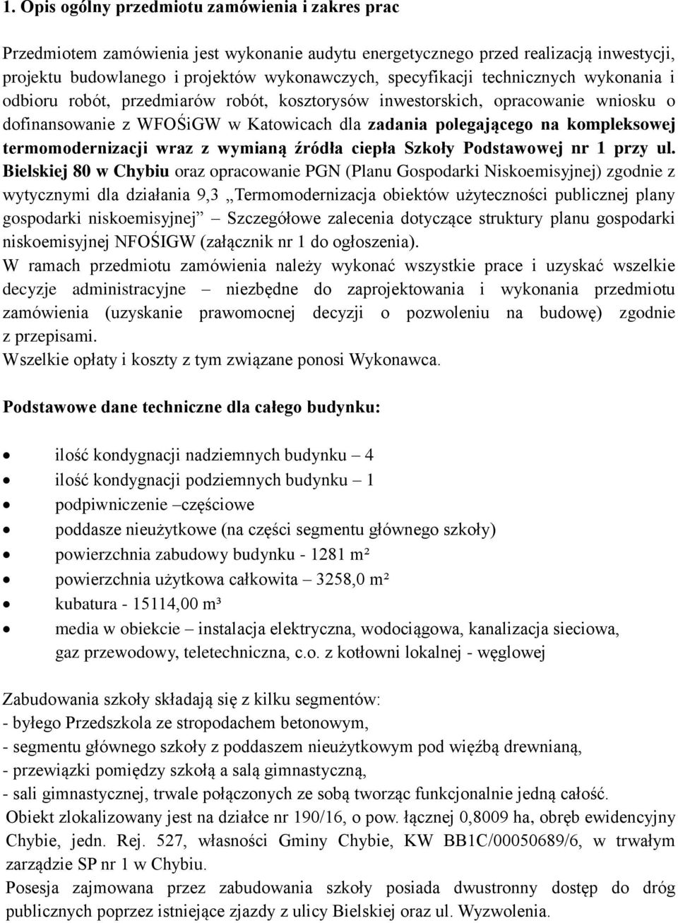 termomodernizacji wraz z wymianą źródła ciepła Szkoły Podstawowej nr 1 przy ul.