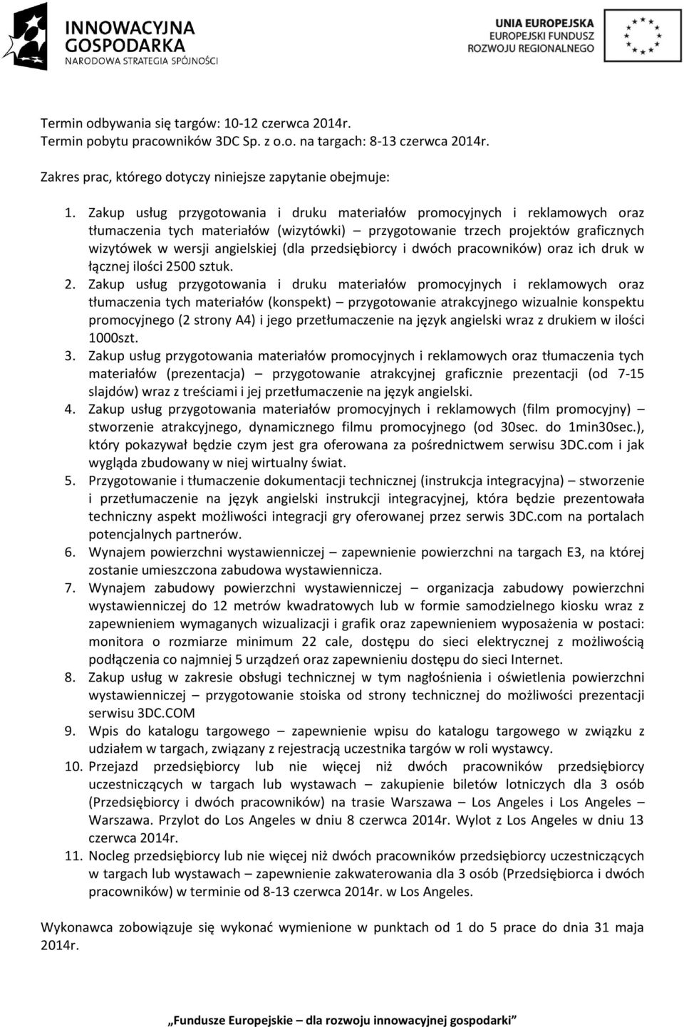 przedsiębiorcy i dwóch pracowników) oraz ich druk w łącznej ilości 25