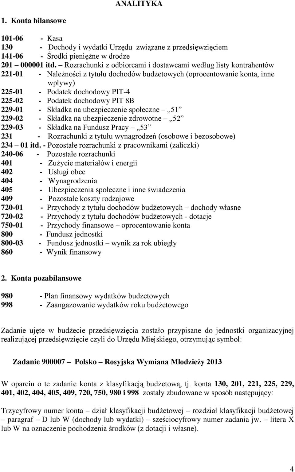 dochodowy PIT 8B 229-01 - Składka na ubezpieczenie społeczne 51 229-02 - Składka na ubezpieczenie zdrowotne 52 229-03 - Składka na Fundusz Pracy 53 231 - Rozrachunki z tytułu wynagrodzeń (osobowe i