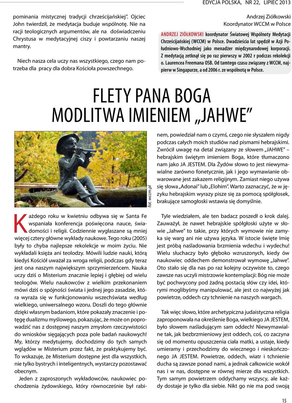 Niech nasza cela uczy nas wszystkiego, czego nam potrzeba dla pracy dla dobra Kościoła powszechnego.